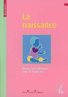 naissance (la) (ned), recueil de textes non bibliques pour la préparation du baptême