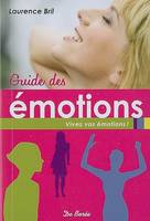 GUIDE DES EMOTIONS (LE), vivez vos émotions !