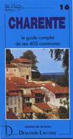 Villes et villages de France., 16, Charente - histoire, géographie, nature, arts, histoire, géographie, nature, arts