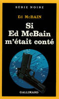 Si Ed McBain m'était conté, [nouvelles]