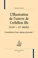 L'illustration de l'oeuvre de Crébillon fils, XVIIIe-XXe siècles - constitution d'une topique picturale ?