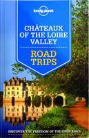 Road Trips Châteaux of the Loire Valley 1ed -anglais-