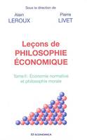 Tome II, Économie normative et philosophie morale, Leçons de philosophie économique, Économie normative et philosophie morale
