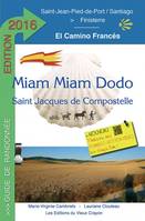 El Camino Francés - Miam Miam Dodo - Edition 2016 , Guide de randonnée St Jacques de Compostelle