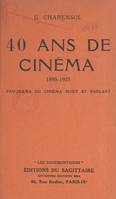 40 ans de cinéma, 1895-1935, Panorama du cinéma muet et parlant