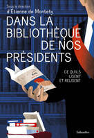 Dans la bibliothèque de nos présidents, Ce qu'ils lisent et relisent