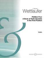 Fiddlers Four, A book of violin quartets in the first position. 4 violins. Partition d'exécution.