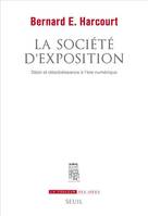 La société d'exposition, Désir et désobéissance à l'ère numérique