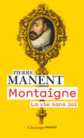 Montaigne, La vie sans loi