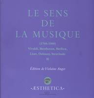 Le Sens de la musique (1750-1900), vol. 2, Vivaldi, Beethoven, Berlioz, Liszt, Debussy, Stravinski