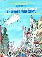 Le Vagabond des limbes ., 30, Le Vagabond des limbes - tome 30 - Le Retour vers Xantl