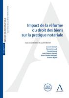 Impact de la réforme du droit des biens sur la pratique notariale