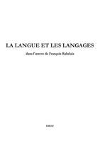 La langue et les langages dans l'œuvre de François Rabelais, Études rabelaisiennes, tome LIX