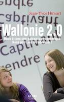 Wallonie 2.0, Nous étions une puissance économique, nous pouvons le redevenir !