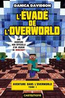 Minecraft - Aventure dans l'Overworld, T1 : L'Évadé de l'Overworld, Minecraft - Aventure dans l'Overworld, T1