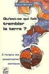 Qu'est-ce qui fait trembler la Terre ? - À l'origine des catastrophes sismiques, À l'origine des catastrophes sismiques