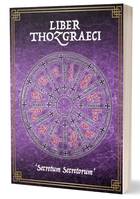 Liber Thozgraeci vel Secretum Secretorum, Le grimoire de TozGraec ou le secret des secrets