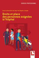 Droits et place des personnes soignées à l'hôpital