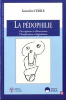 La pédophilie descriptions et illustrations, classifications et législations, descriptions et illustrations, classifications et législations