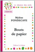 Bouts de papier, Fantaisie théâtrale