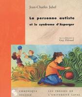 LA PERSONNE AUTISTE ET LE SYNDROME D'ASPERGER