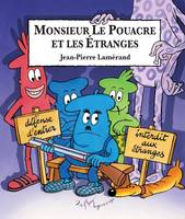 Monsieur Le Pouacre et Les Étranges