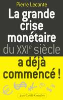 Grande Crise Monetaire Du Xxie Siecle