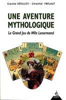 Une aventure mythologique - Le Grand Jeu de Mlle Lenormand