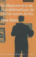 le depassement de la problematique de l'art et autres ecrits