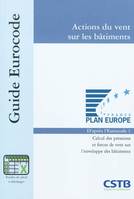 Actions du vent sur les bâtiments, D'après l'Eurocode 1. Calcul des pressions et forces de vent sur l'enveloppe des bâtiments