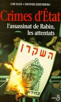 CRIMES D'ETAT. L'assassinat de Rabin les attentats, l'assassinat de Rabin, les attentats