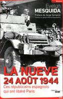 La Nueve, 24 août 1944 / ces républicains espagnols qui ont libéré Paris, ces républicains espagnols qui ont libéré Paris