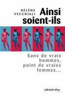 Ainsi soient-ils , Sans de vrais hommes, point de vraies femmes...