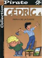 Cédric., 4, CEDRIC T4/PAPA A DE LA CLASSE