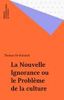 La nouvelle ignorance et le problème de la culture