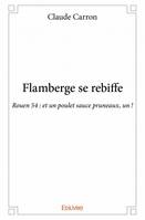 Flamberge se rebiffe, Rouen 54 : et un poulet sauce pruneaux, un !