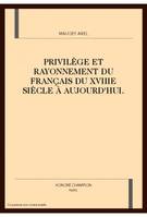 Privilège et rayonnement du français du XVIIIe siècle à aujourd'hui