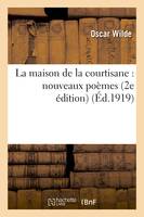 La maison de la courtisane : nouveaux poèmes 2e édition