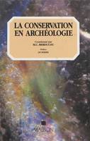 La Conservation en archéologie, Méthodes pratiques de la conservation-restauration des vestiges archéologiques
