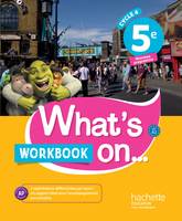 What's on... 5e, cycle 4 / workbook, cahier, cahier d'exercices, cahier d'activités, TP
