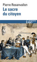 Le sacre du citoyen, Histoire du suffrage universel en France