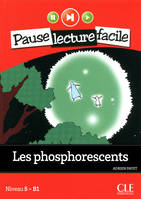 Les Phosphorescents - Niveau 5-B1 - Pause lecture facile - Ebook