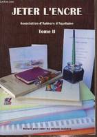 2, Jeter l'encre, association d'auteurs d'aquitaine TOme II, recueil édité pour aider les enfants malades en milieu hospitalier