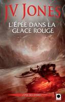 L'Epée dans la glace rouge, (L'Epée des ombres*****)