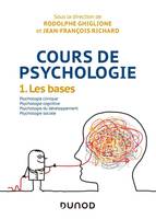 1, Cours de psychologie - Tome 1 - Les bases, Tome 1 - Les bases