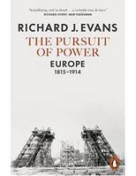 The Pursuit of Power, Europe 1815-1914
