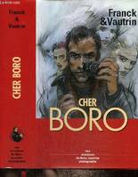 Les Aventures de Boro, reporter photographe ., Les aventures de Boro, reporter photographe : Cher Boro