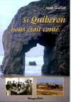 Si Quiberon vous était conté - de la Préhistoire à nos jours