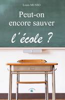 Peut-on encore sauver l'école ?