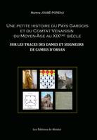 Une petite histoire du Pays Gardois et du Comtat Venaissin du moyen-âge au XIXème siècle, Sur les traces des dames et seigneurs de Cambis d'Orsan